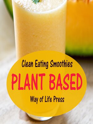 cover image of Clean Eating Smoothies--Plant Based